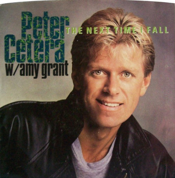 PETER CETERA FT. AMY GRANT - THE NEXT TIME I FALL/GLORY OF LOVE | 7" SINGLE VINILO USADO