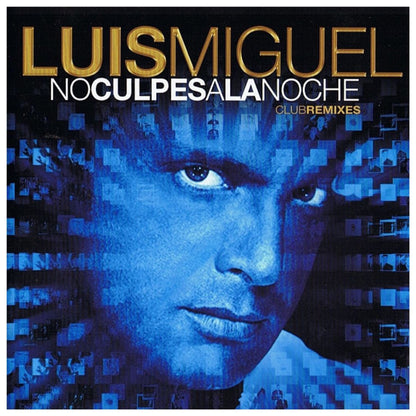 LUIS MIGUEL - NO CULPES A LA NOCHE (CLUB REMIXES) | CD