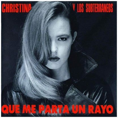 CHRISTINA Y LOS SUBTERRANEOS - QUE ME PARTA UN RAYO (LP+CD) | VINILO