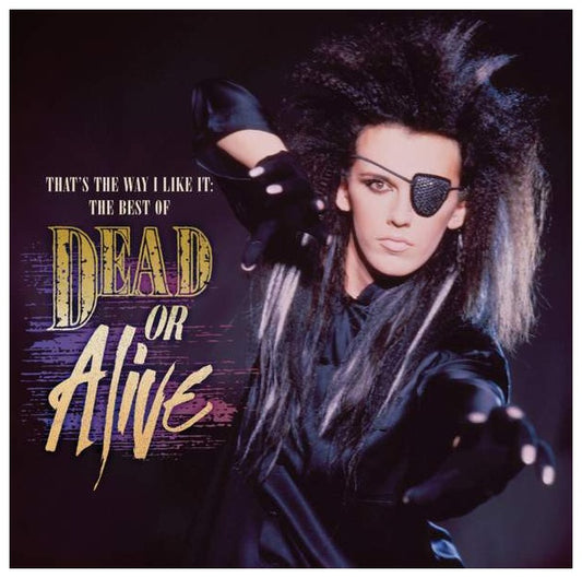 DEAD OR ALIVE - THAT'S THE WAY I LIKE IT: THE BEST OF | CD