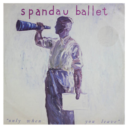 SPANDAU BALLET - ONLY WHEN YOU LEAVE (EXT. MIX) | 12" MAXI SINGLE USADO