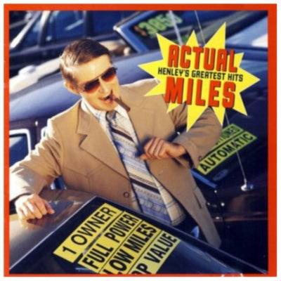 DON HENLEY - ACTUAL MILES GREATEST HITS | CD