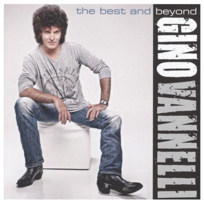 GINO VANNELLI - THE BEST AND BEYOND | CD