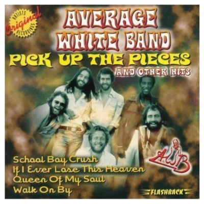 AVERAGE WHITE BAND - PICK UP THE PIECES AND OTHER HITS | CD