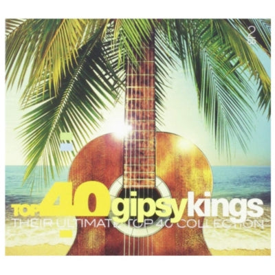 GIPSY KINGS - TOP 40 - GIPSY KINGS GREATEST HITS (2CD) | CD