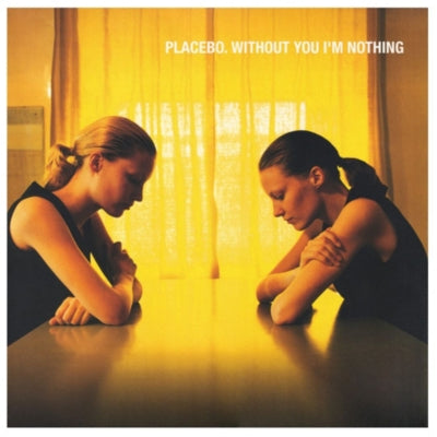 PLACEBO - WITHOUT YOU IM NOTHING | VINILO