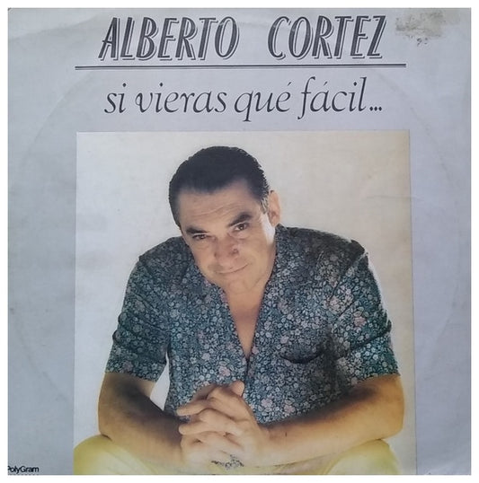 ALBERTO CORTEZ - SI VIERAS QUE FACIL | VINILO USADO